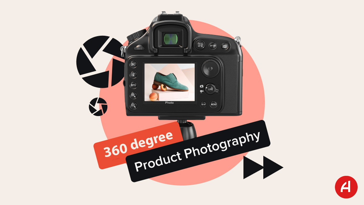آموزش عکاسی 360 درجه از محصول I چرا عکاسی 360 درجه از محصول برای کسب و کارها مهم است؟